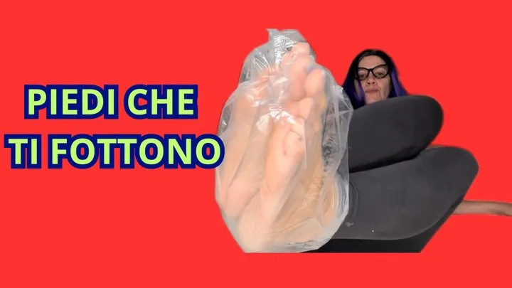 PIEDI SUDATI: TI FOTTONO LA MENTE