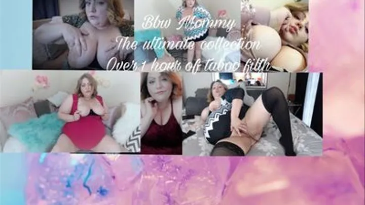 Bbw Step-Mommy the ultimate collection over 1hr of taboo filth