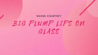 Big Plump Lips On Glass