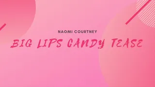 Big Lips Candy Tease