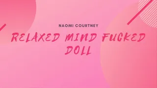 Relaxed Mind Fucked Doll