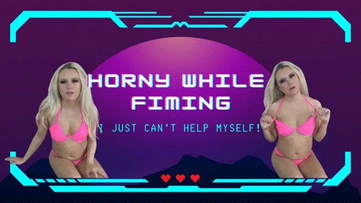 Horny While Filming