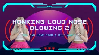 LOUD Honking Nose Blowing March 2023