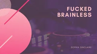 Fucked Brainless