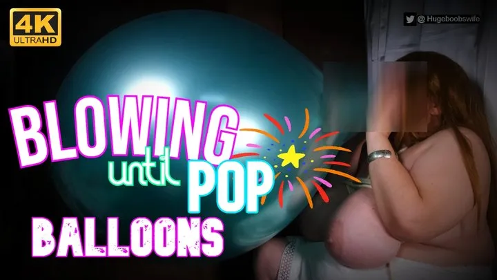 Blowing Until POP Balloons