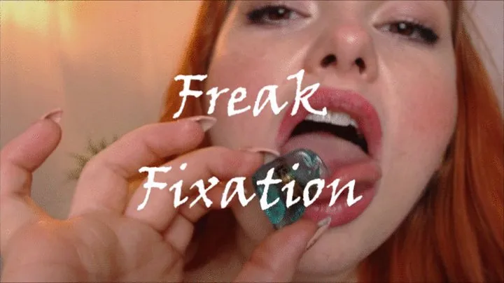 Freak Fixation