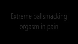 Extreme ballsmacking orgasm in pain
