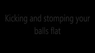 Kicking and stomping your balls flat