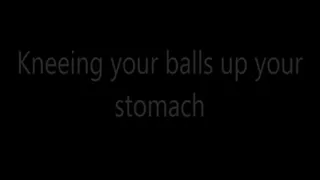 Kneeing your balls up your stomach