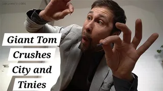 Giant Tom Crushes City and Tinies - Toms Fetish Store