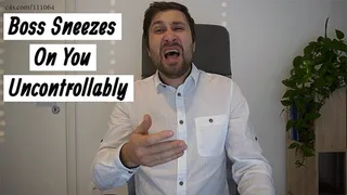 Boss Sneezes on You Uncontrollably - Toms Fetish Store
