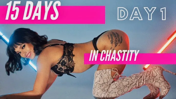 15 days in Chastity - Day 1