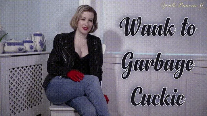 Wank to Garbage Cuckie