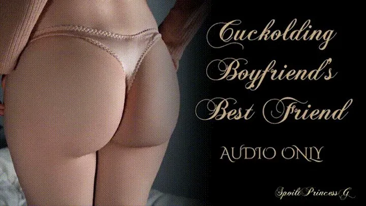 Cuckolding Boyfriend's Best Friend - Audio Only