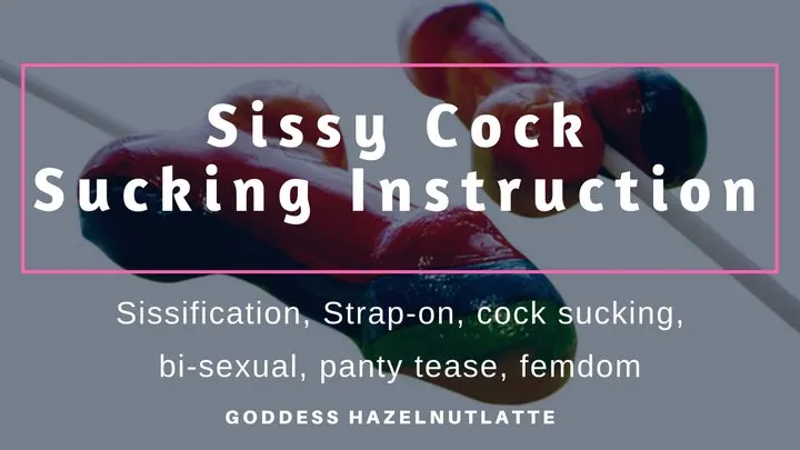 Sissy Cock Sucking Instruction