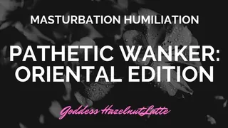 Wanker Humiliation: Oriental Edition