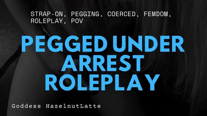 Pegged Under Arrest Roleplay