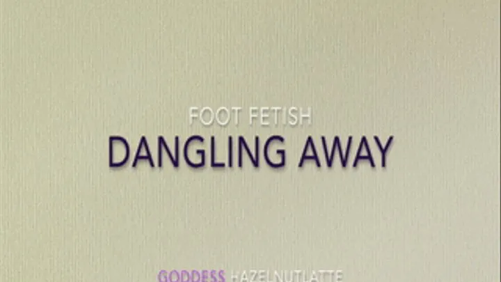 Dangling Away, Shoe Fetish Fun