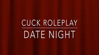 Cuck Roleplay, Date Night