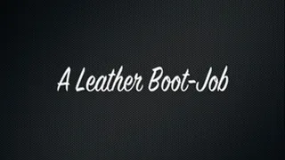 Leather Boot Job