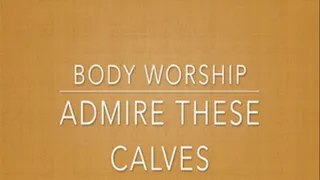 Worship These Calves
