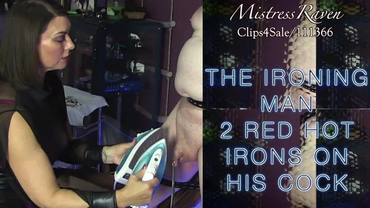 [203] The Ironing Man | 2 Red Hot Irons on His Cock