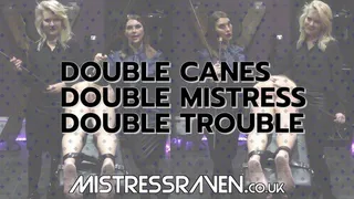[894] Double Canes Mistress Trouble