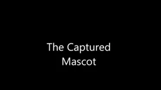 The Captured Mascot