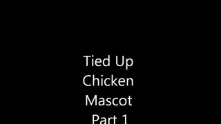 Tied Up Chicken Mascot Part 1