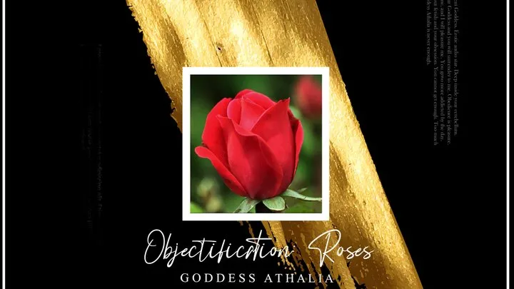 Objectification: Roses