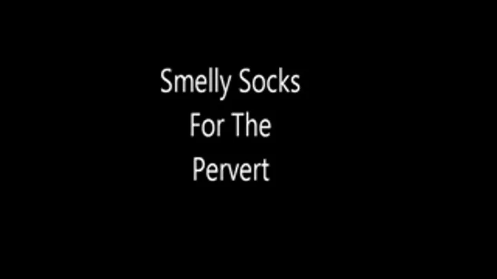 Smelly Socks For The Pervert