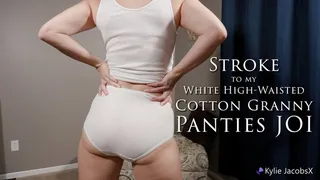 Stroke to my White High-Waisted Cotton Granny Panties JOI - Kylie Jacobsx
