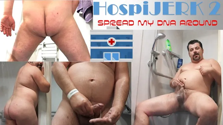 HospiJerk 2: spread my DNA around