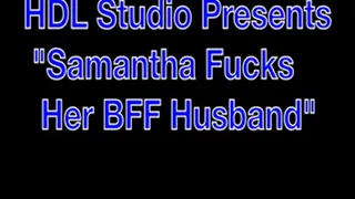 Samantha Fucks Her BFF Husband