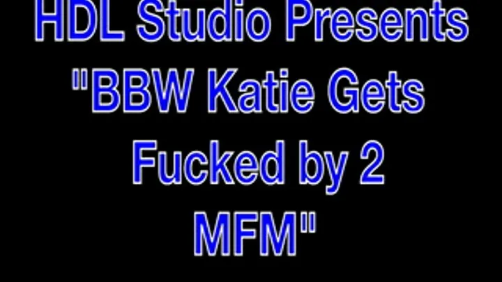 BBW Katie Gets Fucked by 2 Guys MFM