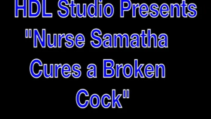 Samantha the Nurse Helping Broken Cock