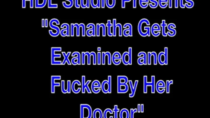 Samantha Gets House Call from Doctor