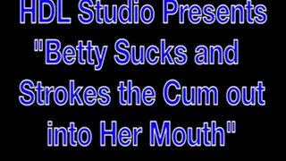 Betty Strokes and Sucks The Cum Out