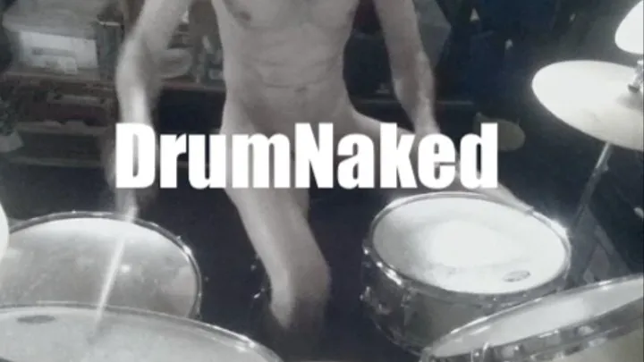 playing the drums naked