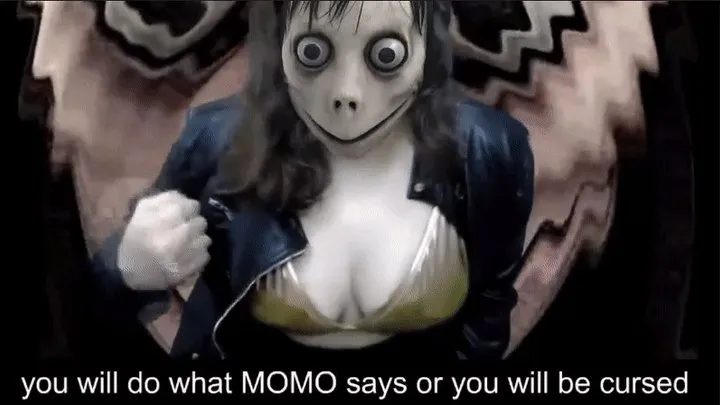 MOMO CURSES YOUR COCK