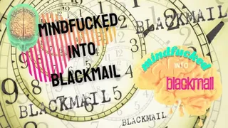 Mindfucked into Blackmail (audio)