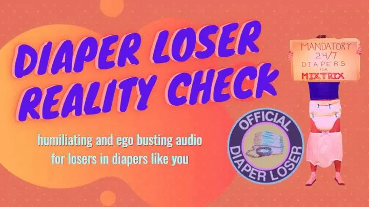 Diaper Loser Reality Check