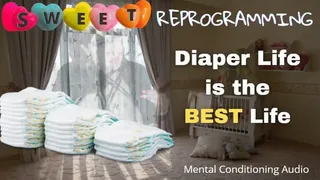 Diaper Life is the Best Life Sweet Reprogramming