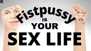 FistPussy is your SEX LIFE (mp3 audio)