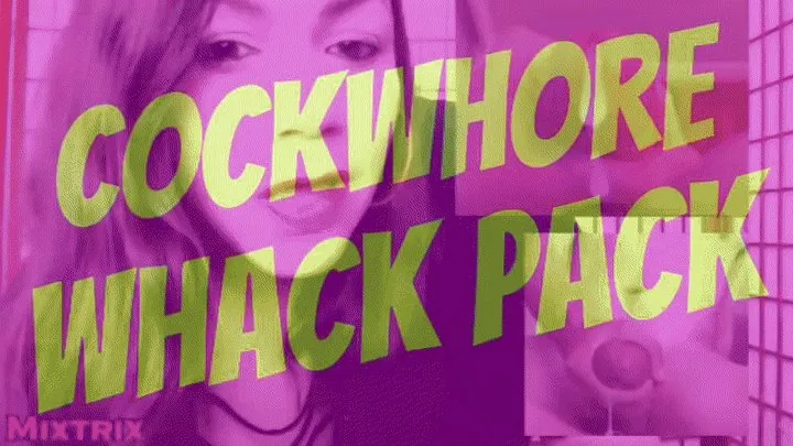 CockWhore Whack Pack