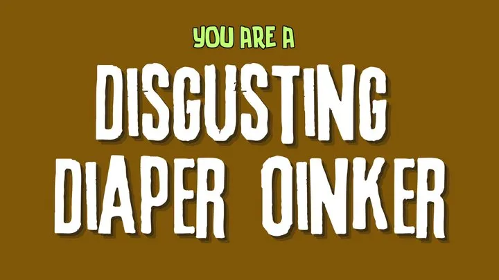 Disgusting Diaper Oinker (audio only )