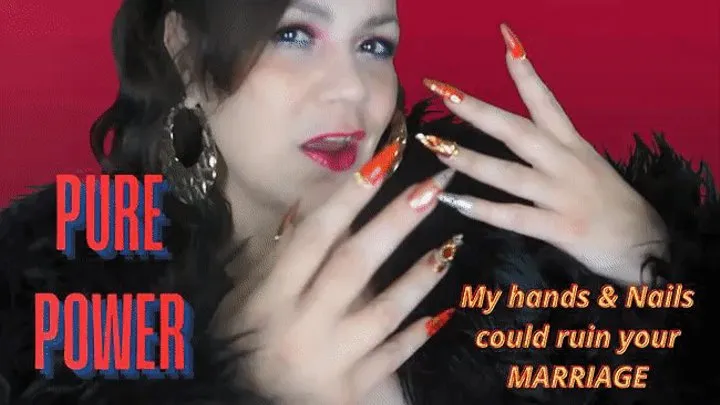 Pure Power: Fingers and Nails that could RUIN your Marriage