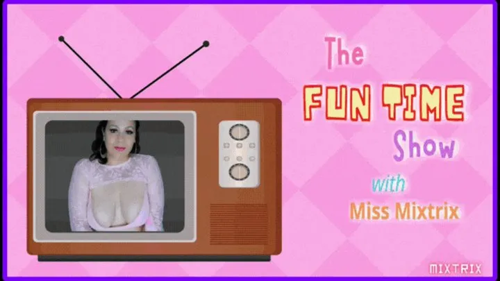 The Funtime Show with Miss Mixtrix ep 2 C