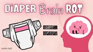 Diaper Brain Rot