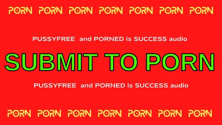 Submit to PORN